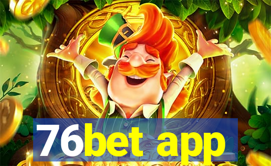 76bet app